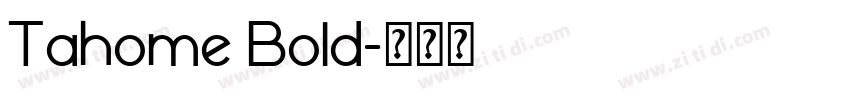 Tahome Bold字体转换 Tahome Bold字体转换